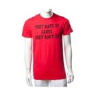 Mens Hate Us 'cause They Ain't Us Tee