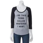 Juniors' Whatever I Want Raglan Graphic Tee, Girl's, Size: Medium, Grey