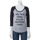 Juniors' Whatever I Want Raglan Graphic Tee, Girl's, Size: Large, Grey