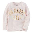 Girls 4-8 Carter's Long Sleeve Oh Happy Day Foil Graphic Tee, Girl's, Size: 8, Pink
