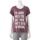 Juniors' I'd Agree With You High-low Graphic Tee, Teens, Size: Xs, Purple Oth