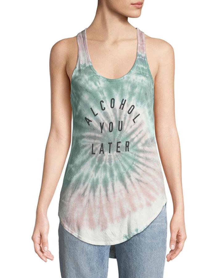 Alcohol You Later Tie-dye