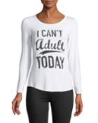 Can't Adult Today Long-sleeve Graphic Tee
