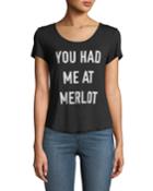 You Had Me At Merlot Short-sleeve Graphic Tee