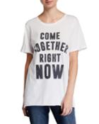Come Together Right Now Boyfriend Tee
