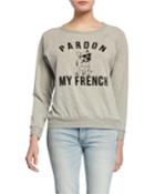 Pardon My French Graphic-print Long-sleeve Pullover