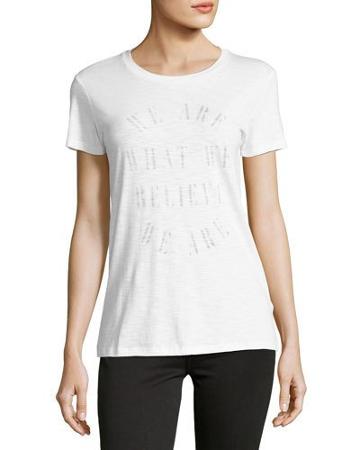 We Are What We Believe We Are Tee