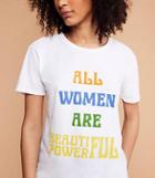 Lou & Grey Rxmanc All Women Are Beautiful Tee