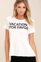 Chaser Vacation Por Favor White Tee