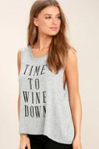 Daydreamer Time To Wine Down Heather Grey Muscle Tee