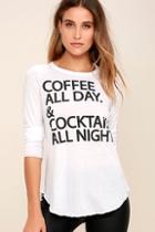 Chaser Coffee And Cocktails White Long Sleeve Top