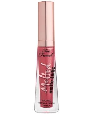 Too Faced Melted Matte-tallic Liquified Metallic Matte Lipstick