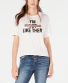 Carbon Copy Juniors' I'm Not Like Them T-shirt