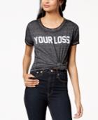Freeze 24-7 Juniors' Your Loss Graphic-print T-shirt