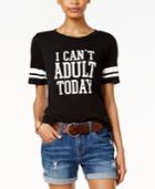 Hybrid Juniors' I Can't Adult Today Graphic T-shirt