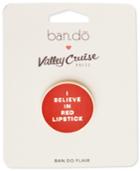 Ban. Do I Believe In Lipstick Enamel Pin