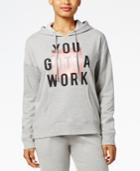 Material Girl Active Juniors' You Gotta Work Graphic Hoodie, Created For Macy's