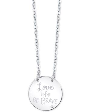 Unwritten Love Life, Be Brave Disc 18 Pendant Necklace In Sterling Silver