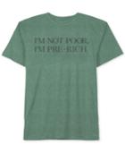 Hybrid Men's Im Not Poor Im Pre Rich T-shirt