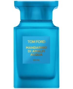 Tom Ford Mandarino Di Amalfi Acqua Eau De Toilette, 3.4 Oz