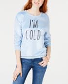 Love Tribe Juniors' I'm Cold Fuzzy Graphic Sweatshirt