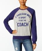 Rebellious One Juniors' Sarcasm Coach Graphic Sweatshirt