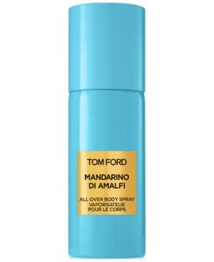 Tom Ford Mandarino Di Amalfi All Over Body Spray, 5 Oz