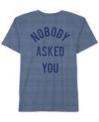 Hybrid Men's Nobody Asked You Graphic T-shirt