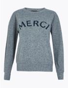 Marks & Spencer Merci Slogan Straight Fit Sweatshirt Grey