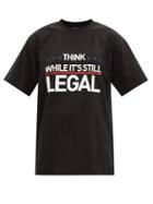 Ladies Rtw Vetements - Think While It's Still Legal Cotton T-shirt - Womens - Black