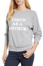 Women's Caslon Off-duty Tired As A Mother Sweatshirt - Grey
