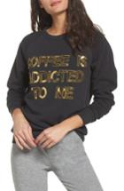 Women's Bow & Drape Coffee Is Addicted To Me Lounge Sweatshirt