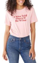 Women's Ban. Do I Was Told There'd Be Wine Tee