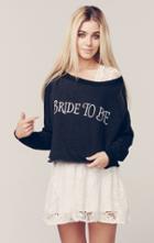 Planet Blue Bride To Be Crop Sweater