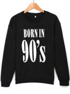Romwe Black Born In 90's  Print Sweatshirt