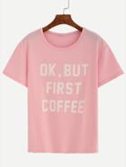 Romwe Pink Letter Print Drop Shoulder T-shirt