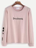 Romwe Pink Letter Embroidered Long Sleeve T-shirt