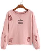 Romwe Cut-out Letters Print Pink Sweatshirt