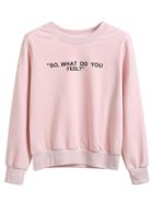 Romwe Pink Letters Print Sweatshirt