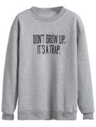 Romwe Grey Slogan Print Drop Shoulder Sweatshirt