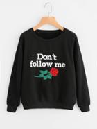 Romwe Rose And Slogan Embroidered Sweatshirt