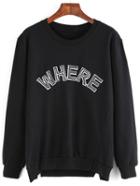 Romwe High Low Letter Embroidered Patch Split Black Sweatshirt
