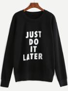 Romwe Black Slogan Print Long Sleeve Sweatshirt