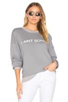 I Ain't Sorry Sweatshirt