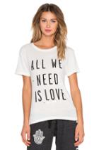 All We Need Tee