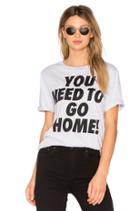 Single Jersey You Need To Go Home Tee