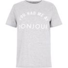 River Island Womens 'you Had Me At Bonjour' Print T-shirt
