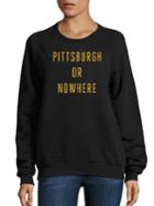 Knowlita Pittsburgh Or Nowhere Sweatshirt