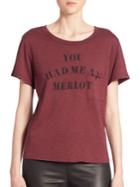 Feel The Piece Gabels You Had Me At Merlot Tee