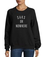 Knowlita Saks Or Nowhere Graphic Sweatshirt
